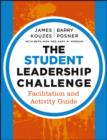 The Student Leadership Challenge : Facilitation and Activity Guide - eBook
