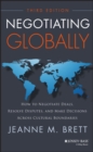 Negotiating Globally : How to Negotiate Deals, Resolve Disputes, and Make Decisions Across Cultural Boundaries - Book