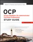 OCP: Oracle Database 12c Administrator Certified Professional Study Guide : Exam 1Z0-063 - Book