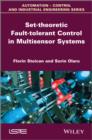 Set-theoretic Fault-tolerant Control in Multisensor Systems - eBook