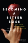 Becoming A Better Boss : Why Good Management is So Difficult - eBook