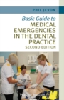 Basic Guide to Medical Emergencies in the Dental Practice - Book