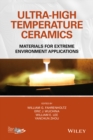 Ultra-High Temperature Ceramics : Materials for Extreme Environment Applications - Book
