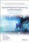 Applied Reliability Engineering and Risk Analysis : Probabilistic Models and Statistical Inference - eBook