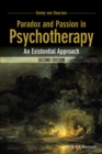 Paradox and Passion in Psychotherapy : An Existential Approach - eBook