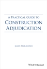 A Practical Guide to Construction Adjudication - Book