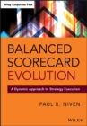 Balanced Scorecard Evolution : A Dynamic Approach to Strategy Execution - Book