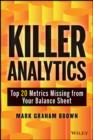 Killer Analytics : Top 20 Metrics Missing from your Balance Sheet - eBook