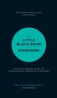The Little Black Book for Managers : How to Maximize Your Key Management Moments of Power - Book