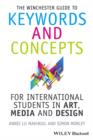 The Winchester Guide to Keywords and Concepts for International Students in Art, Media and Design - eBook