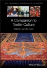 A Companion to Textile Culture - Book