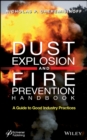 Dust Explosion and Fire Prevention Handbook : A Guide to Good Industry Practices - Book