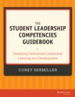 The Student Leadership Competencies Guidebook : Designing Intentional Leadership Learning and Development - eBook
