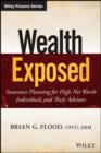 Wealth Exposed : Insurance Planning for High Net Worth Individuals and Their Advisors - eBook