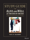 Study Guide for Alive and Well at the End of the Day : The Supervisor s Guide to Managing Safety in Operations - Book