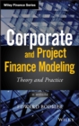 Corporate and Project Finance Modeling : Theory and Practice - Book