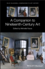 A Companion to Nineteenth-Century Art - Book