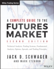 A Complete Guide to the Futures Market : Technical Analysis, Trading Systems, Fundamental Analysis, Options, Spreads, and Trading Principles - eBook