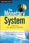 The Monetary System : Analysis and New Approaches to Regulation - Book