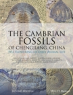 The Cambrian Fossils of Chengjiang, China : The Flowering of Early Animal Life - Book