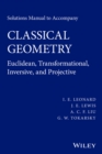 Solutions Manual to Accompany Classical Geometry : Euclidean, Transformational, Inversive, and Projective - Book
