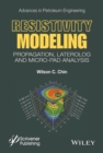 Resistivity Modeling : Propagation, Laterolog and Micro-Pad Analysis - Book