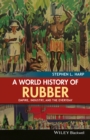 A World History of Rubber : Empire, Industry, and the Everyday - Book