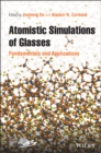 Atomistic Simulations of Glasses : Fundamentals and Applications - Book