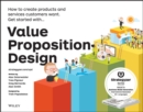 Value Proposition Design : How to Create Products and Services Customers Want - eBook