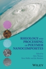 Rheology and Processing of Polymer Nanocomposites - Book