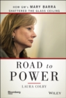 Road to Power : How GM's Mary Barra Shattered the Glass Ceiling - Book