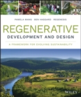 Regenerative Development and Design : A Framework for Evolving Sustainability - Book