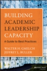 Building Academic Leadership Capacity : A Guide to Best Practices - eBook