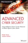 Advanced Cyber Security : Using Intelligence Driven Counter Measures to Defend Against Cyber Attacks - Book