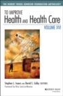 To Improve Health and Health Care, Volume XVI : The Robert Wood Johnson Foundation Anthology - Book
