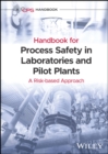 Handbook for Process Safety in Laboratories and Pilot Plants : A Risk-based Approach - Book