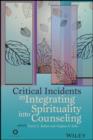 Critical Incidents in Integrating Spirituality into Counseling - eBook