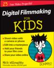 Digital Filmmaking For Kids For Dummies - eBook