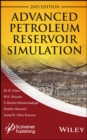 Advanced Petroleum Reservoir Simulation : Towards Developing Reservoir Emulators - Book
