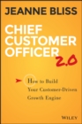 Chief Customer Officer 2.0 : How to Build Your Customer-Driven Growth Engine - Book