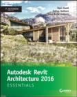 Autodesk Revit Architecture 2016 Essentials : Autodesk Official Press - eBook