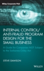 Internal Control/Anti-Fraud Program Design for the Small Business : A Guide for Companies NOT Subject to the Sarbanes-Oxley Act - Book
