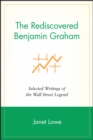 The Rediscovered Benjamin Graham : Selected Writings of the Wall Street Legend - Book