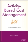Activity-Based Cost Management : An Executive's Guide - Book