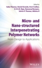 Micro- and Nano-Structured Interpenetrating Polymer Networks : From Design to Applications - eBook