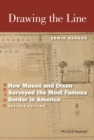Drawing the Line : How Mason and Dixon Surveyed the Most Famous Border in America - Book