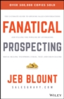 Fanatical Prospecting : The Ultimate Guide to Opening Sales Conversations and Filling the Pipeline by Leveraging Social Selling, Telephone, Email, Text, and Cold Calling - eBook