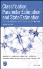 Classification, Parameter Estimation and State Estimation : An Engineering Approach Using MATLAB - Book