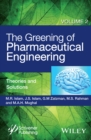 The Greening of Pharmaceutical Engineering, Theories and Solutions - Book