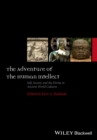 The Adventure of the Human Intellect : Self, Society, and the Divine in Ancient World Cultures - Book
